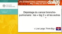 Dépistage du cancer broncho-pulmonaire : les « big 3 » et les autres 